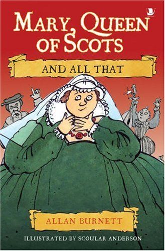 Mary Queen of Scots and All That by Allan Burnett | Pub:Birlinn Ltd | Condition:Good | Cover:Paperback