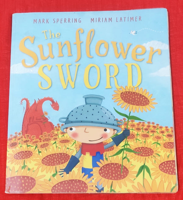 The Sunflower Sword | Story Book with Big Pictures and Little Text | For 3-5 Years Old | Paperback | SKU: 2405_101_A104