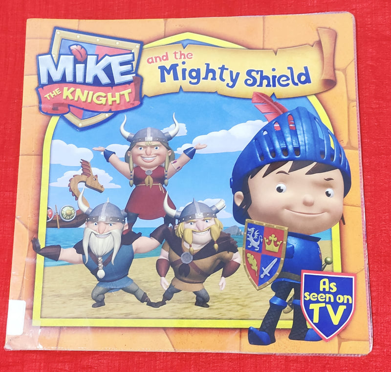 Mike the Knight and the mighty shield | Story Book with Big Pictures and Little Text | For 3-5 Years Old | Paperback | SKU: 2405_101_A105