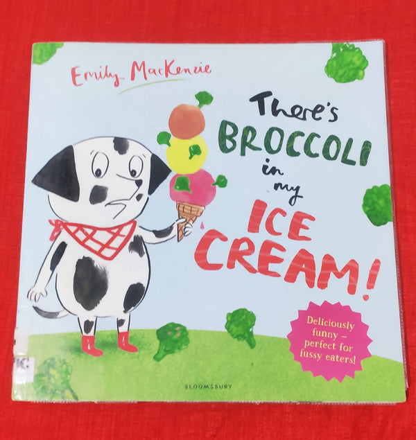 There's Broccoli in My Ice Cream | Story Book with Big Pictures and Little Text | For 3-5 Years Old | Paperback | SKU: 2405_101_A105