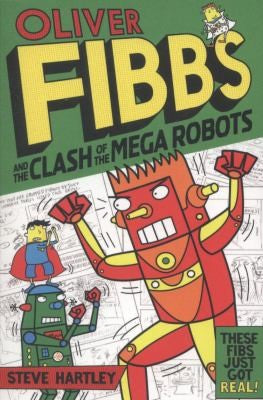 Oliver Fibbs and the Clash of the Mega Robots by Bernice Lum | Steve Hartley | Pub:Pan Books (UK) | Condition:Good | Cover:Paperback