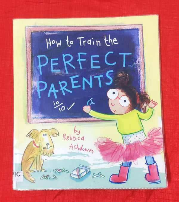 How To Train The Perfect Parents | Story Book with Big Pictures and Little Text | For 3-5 Years Old | Paperback | SKU: 2405_101_A105