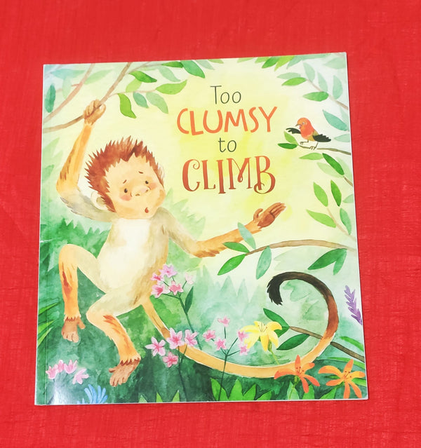 Too Clumsy To Climb | Picture Story Book | For 3-5 Years Old | Paperback | SKU: 2405_101_A106