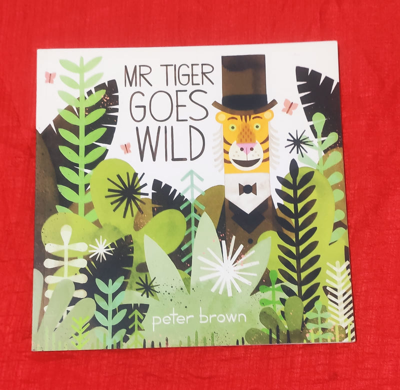 Mr Tiger goes Wild | Story Book with Big Pictures and Little Text | For 3-5 Years Old | Paperback | SKU: 2405_101_A106