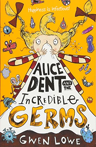 Alice Dent and the incredible germs by Gwen Lowe | Pub:Chicken House Ltd | Condition:Good | Cover:Paperback