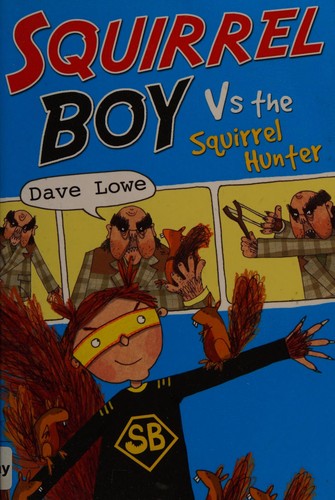 Squirrel Boy vs the Squirrel Hunter by Dave Lowe | Pub:Phoenix Yard Books | Condition:Good | Cover:Paperback