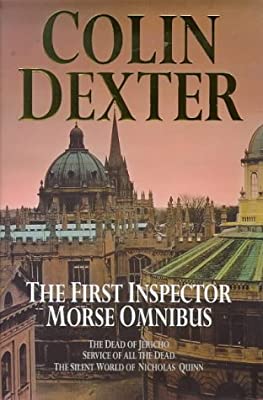 The First Inspector Morse Omnibus: "Dead of Jericho", "Service of All the Dead", "Silent World of Nicholas Quinn"