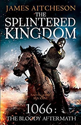 The Splintered Kingdom (The Conquest)