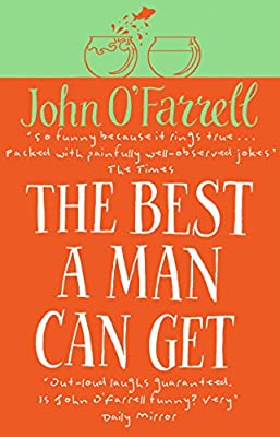 The Best A Man Can Get by O'Farrell, John | Paperback |  Subject: Contemporary Fiction | Item Code:R1|H2|3786