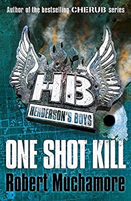 Henderson's Boys: One Shot Kill: Book 6 by Muchamore, Robert | Paperback |  Subject: Action & Adventure | Item Code:10375