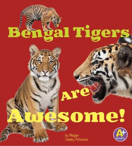 Bengal Tigers Are Awesome! (A+ Books: Awesome Asian Animals) by Peterson | Pub:Raintree | Pages: | Condition:Good | Cover:PAPERBACK