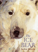 The Ice Bear by Jackie Morris | Pub:Frances Lincoln Limited | Pages: | Condition:Good | Cover:PAPERBACK