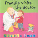 Freddie Visits the Doctor (Freddie's First Experiences) by Nicola Smee | Pub:Orchard | Pages:20 | Condition:Good | Cover:PAPERBACK