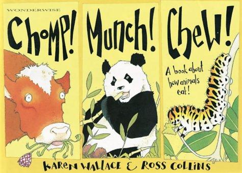 Chomp! Munch! Chew! by Karen Wallace | Pub:Franklin Watts | Pages: | Condition:Good | Cover:PAPERBACK