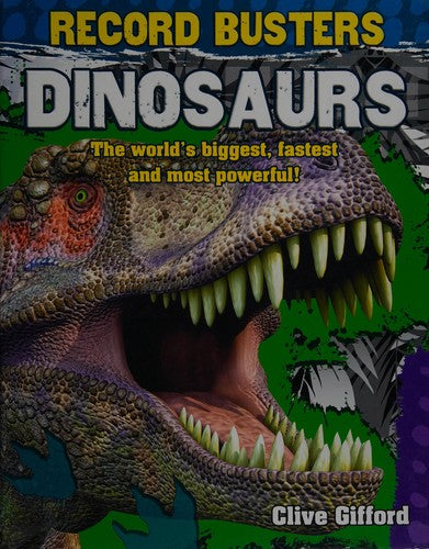 Record Busters: Dinosaurs by Clive Gifford | Pub:Wayland (Publishers) Ltd | Pages: | Condition:Good | Cover:HARDCOVER