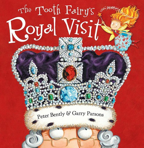 The Tooth Fairy and the Royal Visit by Peter Bently | Pub:Hachette Children's | Pages:32 | Condition:Good | Cover:HARDCOVER